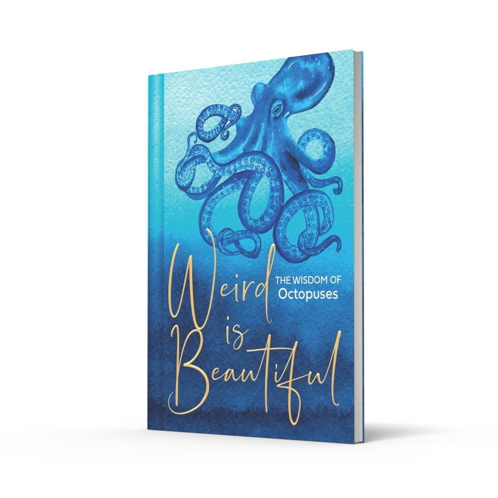 Weird Is Beautiful: The Wisdom of Octopuses (HB) - whole book