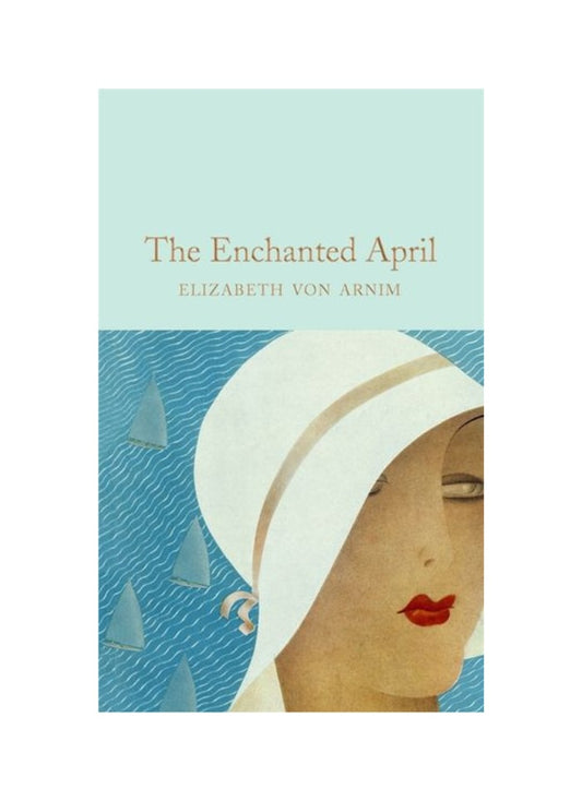 The Enchanted April  - Elizabeth von Arnim