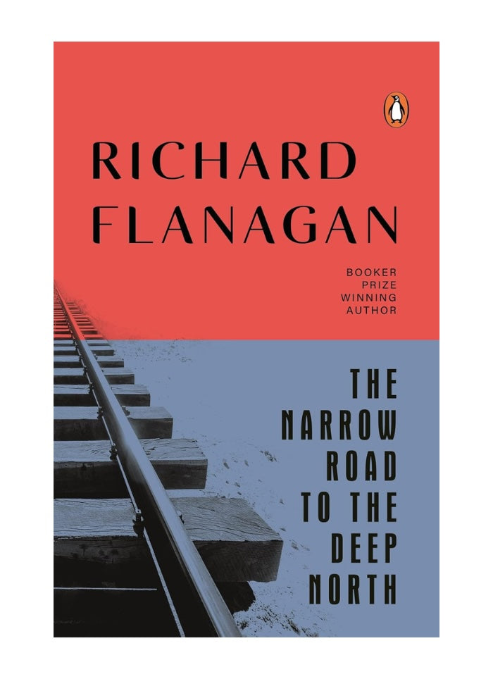 The Narrow Road to the Deep North by Richard Flanagan