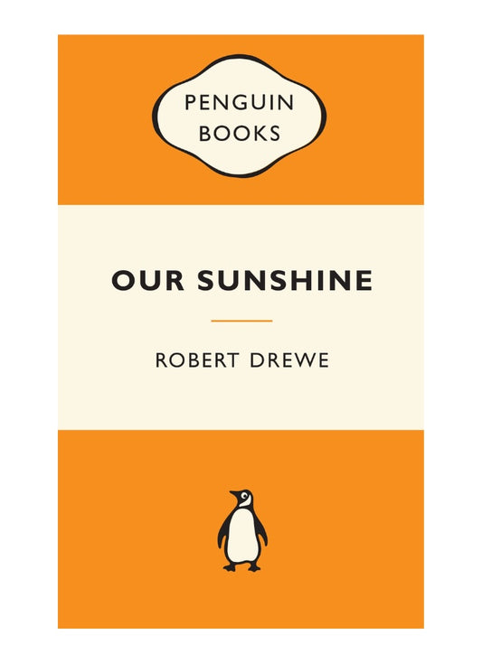 Orange and white cover of Penguin Classic Our Sunshine by Robert Drewe.