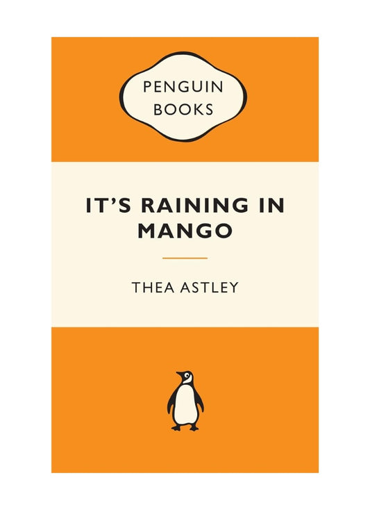 Book cover of 'It's Raining in Mango' by Thea Astley with Penguin Books logo.