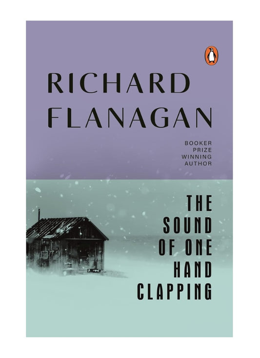 The Sound of One Hand Clapping by Richard Flanagan